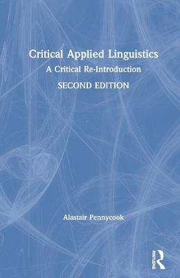 Critical Applied Linguistics - Alastair Pennycook