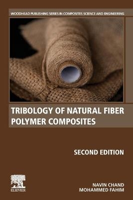 Tribology of Natural Fiber Polymer Composites - Navin Chand, Mohammed Fahim