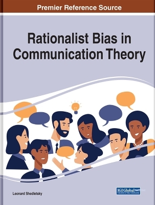 Rationalist Bias in Communication Theory - 