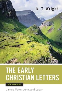 Early Christian Letters for Everyone - Tom Wright