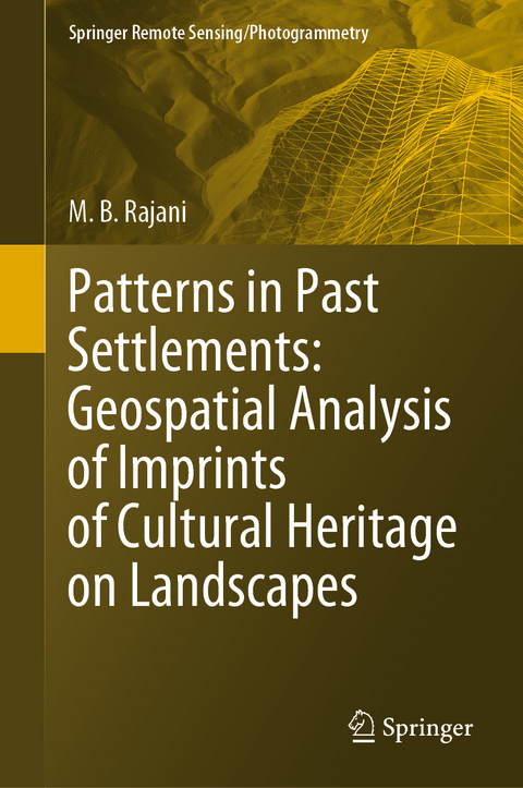 Patterns in Past Settlements: Geospatial Analysis of Imprints of Cultural Heritage on Landscapes - M.B. Rajani