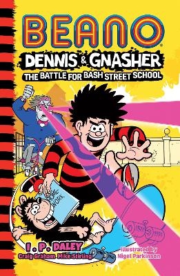 Beano Dennis & Gnasher: Battle for Bash Street School -  Beano Studios, Craig Graham, Mike Stirling