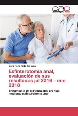 Esfinterotomía anal, evaluación de sus resultados jul 2016 - ene 2018 - Maria Karla Feria San Juan