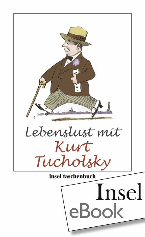 Lebenslust mit Kurt Tucholsky - Kurt Tucholsky