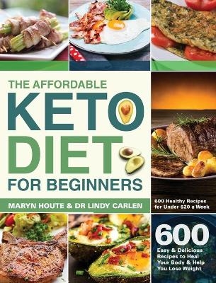 The Affordable Keto Diet for Beginners - Maryn Houte, Dr Lindy Carlen