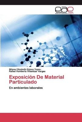 Exposición De Material Particulado - Milena Elizabeth Gómez Yepes, Rafael Humberto Villamizar Vargas