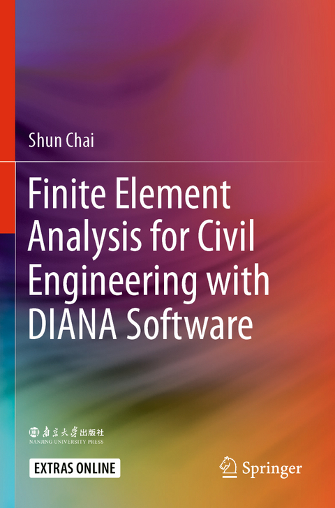 Finite Element Analysis for Civil Engineering with DIANA Software - Shun Chai
