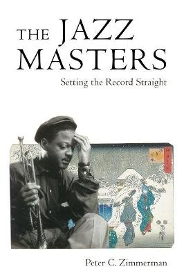 The Jazz Masters - Peter C. Zimmerman
