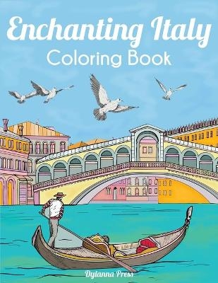 Enchanting Italy Coloring Book -  Dylanna Press