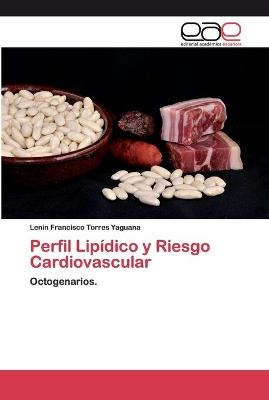 Perfil Lipídico y Riesgo Cardiovascular - Lenin Francisco Torres Yaguana