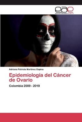 Epidemiología del Cáncer de Ovario - Adriana Patricia Martínez Ospina