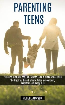 Parenting Teens - Peter Jackson
