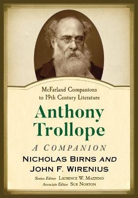 Anthony Trollope - Nicholas Birns, John F. Wirenius