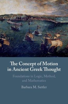 The Concept of Motion in Ancient Greek Thought - Barbara M. Sattler