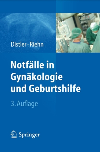 Notfälle in Gynäkologie und Geburtshilfe - Wolfgang Distler; Axel Riehn
