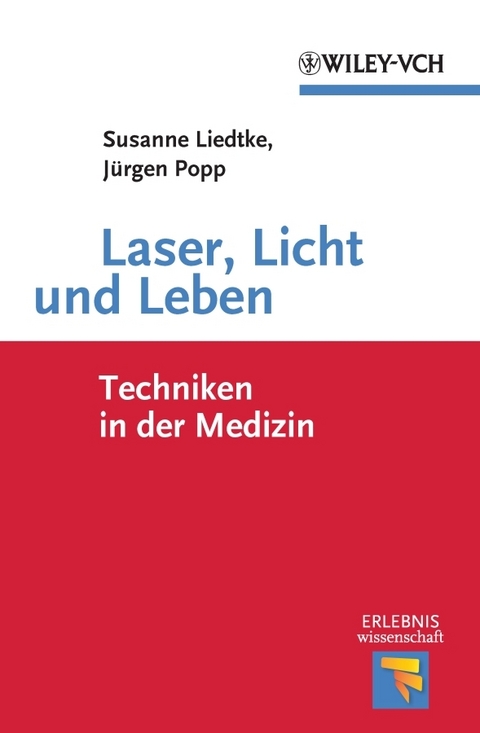 Laser, Licht und Leben - Susanne Liedtke, Jürgen Popp