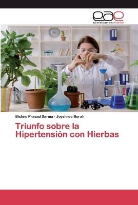 Triunfo sobre la Hipertensión con Hierbas - Bishnu Prasad Sarma, Joyshree Borah