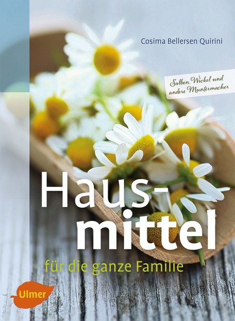 Hausmittel für die ganze Familie - Cosima Bellersen Quirini