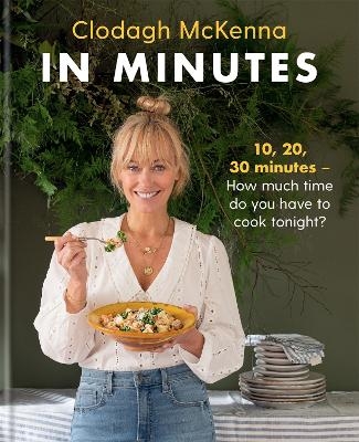 In Minutes - Clodagh McKenna, Clodagh McKenna Ltd