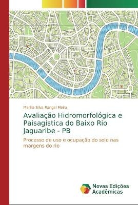 Avaliação Hidromorfológica e Paisagística do Baixo Rio Jaguaribe - PB - Marília Silva Rangel Meira