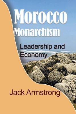 Morocco Monarchism - Jack Armstrong
