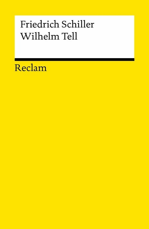 Wilhelm Tell. Schauspiel. Textausgabe mit Anmerkungen/Worterklärungen -  Friedrich Schiller