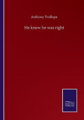 He knew he was right - Anthony Trollope