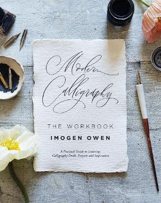 Modern Calligraphy: The Workbook - Imogen Owen