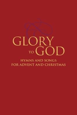 Glory to God - Hymns and Songs for Advent and Christmas - 