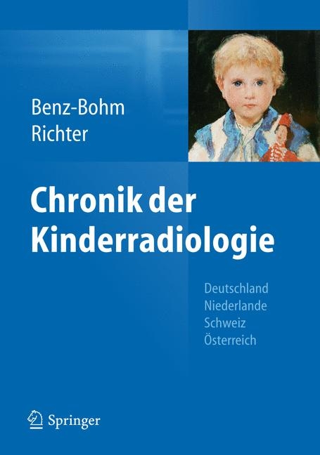 Chronik der Kinderradiologie - Gabriele Benz-Bohm, Ernst Richter