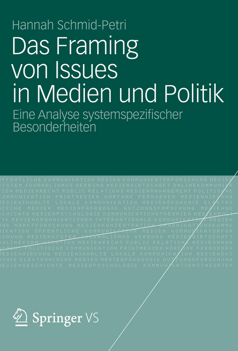 Das Framing von Issues in Medien und Politik - Hannah Schmid-Petri