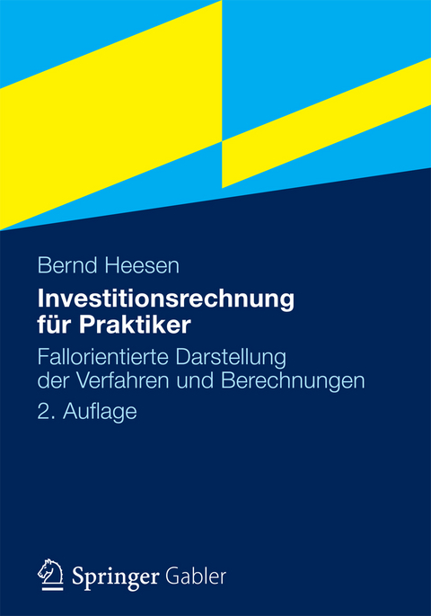 Investitionsrechnung für Praktiker - Bernd Heesen