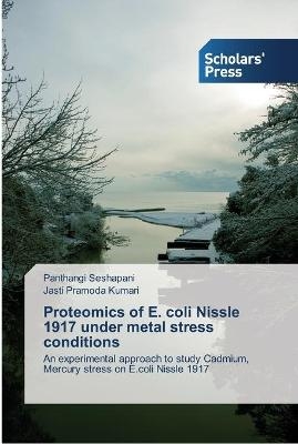 Proteomics of E. coli Nissle 1917 under metal stress conditions - Panthangi Seshapani, Jasti Pramoda Kumari