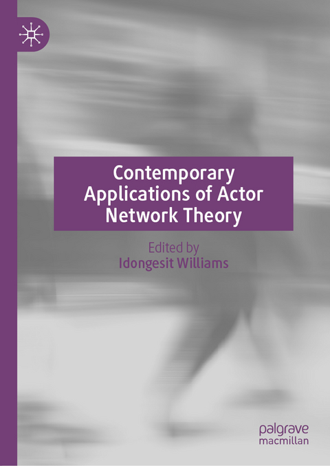 Contemporary Applications of Actor Network Theory - 