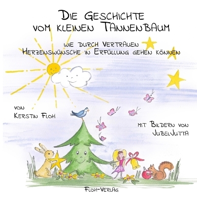 Die Geschichte vom kleinen Tannenbaum - Kerstin Floh