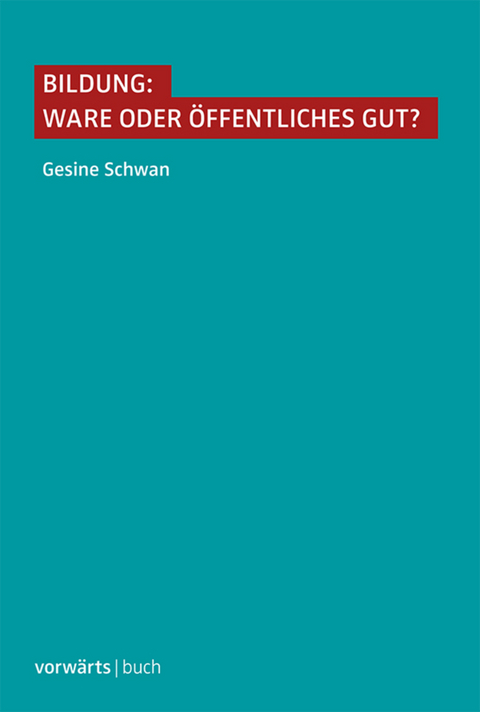 Bildung: Ware oder öffentliches Gut? - Gesine Schwan