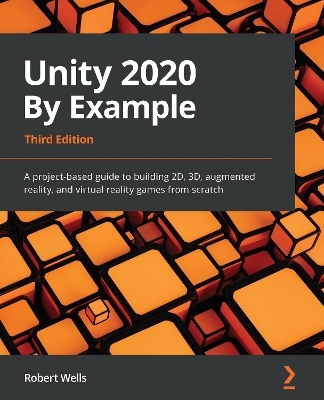Unity 2020 By Example - Robert Wells