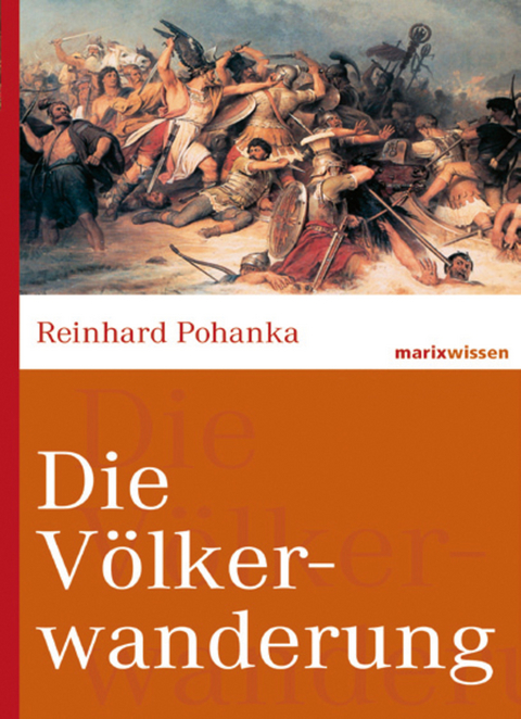 Die Völkerwanderung - Reinhard Pohanka