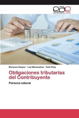 Obligaciones tributarias del Contribuyente - Manaces Gaspar, Luis Manosalvas, Félix Pilay