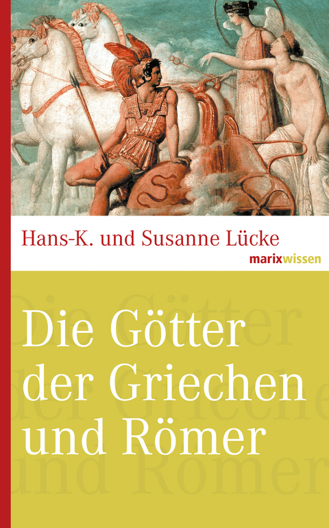 Die Götter der Griechen und Römer - Hans-K. Lücke, Susanne Lücke-David