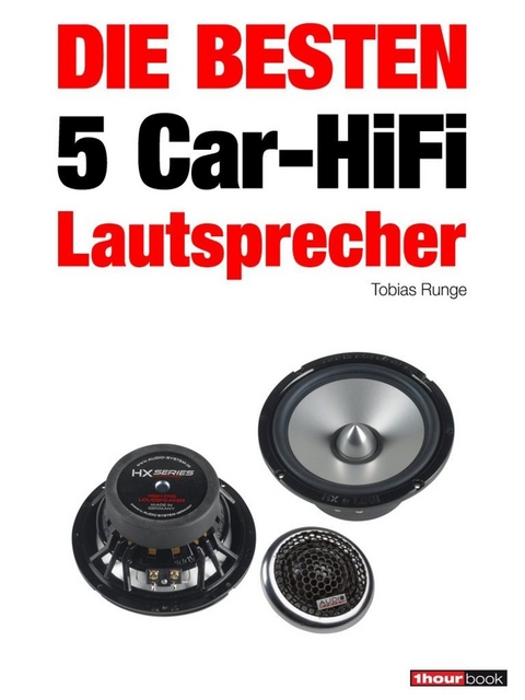 Die besten 5 Car-HiFi-Lautsprecher - Tobias Runge, Elmar Michels