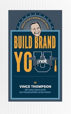 Build Brand You - Vince Thompson