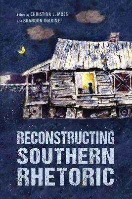 Reconstructing Southern Rhetoric - 