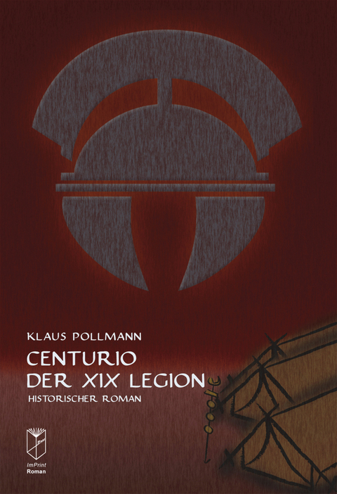 Centurio der XIX Legion - Klaus Pollmann