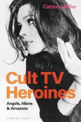 Cult TV Heroines - Catriona Miller