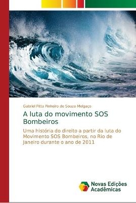 A luta do movimento SOS Bombeiros - Gabrie Pitta Pinheiro de Souza Melgaço