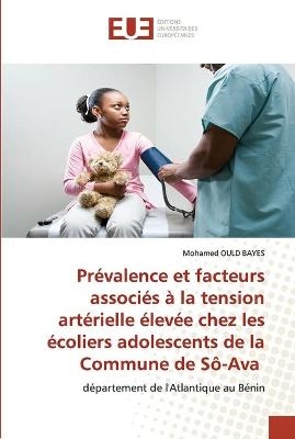 Prévalence et facteurs associés à la tension artérielle élevée chez les écoliers adolescents de la Commune de Sô-Ava - Mohamed OULD BAYES