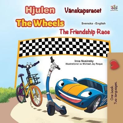 The Wheels -The Friendship Race (Swedish English Bilingual Children's Book) - KidKiddos Books, Inna Nusinsky