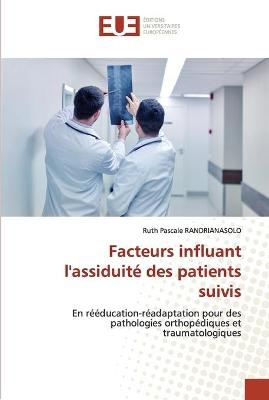 Facteurs influant l'assiduité des patients suivis - Ruth Pascale RANDRIANASOLO