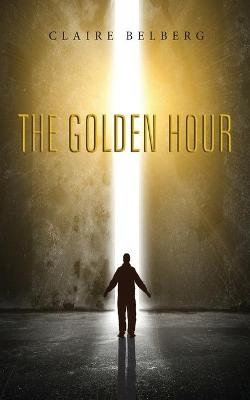 The Golden Hour - Claire Belberg
